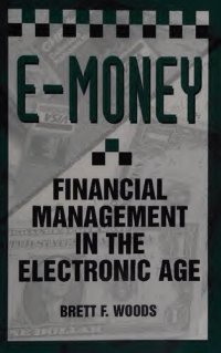 cover of the book E-Money: Financial Management In The Electronic Age