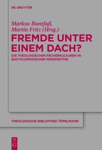 cover of the book Fremde unter einem Dach?: Die theologischen Fächerkulturen in enzyklopädischer Perspektive