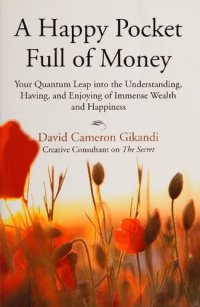 cover of the book A Happy Pocket Full of Money ( Creative consultant , As featured in the Secret movie )