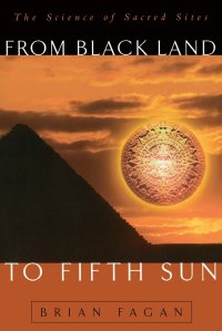 cover of the book From Black Land To Fifth Sun: The Science Of Sacred Sites