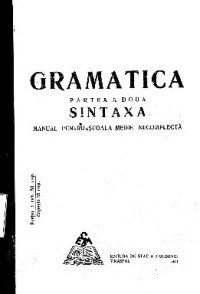 cover of the book Gramatica. Partea a doua. Sintaxa. Manual pentru școala medie necomplectă