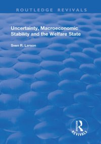 cover of the book Uncertainty, Macroeconomic Stability and the Welfare State