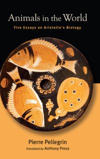 cover of the book Animals in the World: Five Essays on Aristotle's Biology