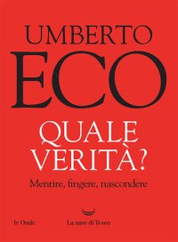 cover of the book Quale verità? Mentire, fingere, nascondere