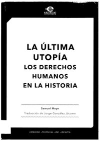 cover of the book La última utopía: Los derechos humanos en la historia