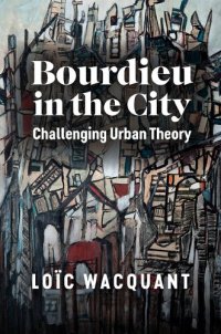 cover of the book Bourdieu in the City: Challenging Urban Theory