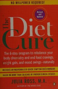 cover of the book The Diet Cure (Scanned Book PDF) : The 8-Step Program to Rebalance Your Body Chemistry and End Food Cravings, Weight Gain, and Mood Swings--Naturally