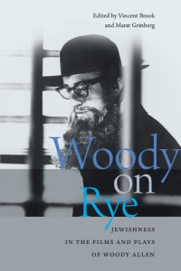 cover of the book Woody on Rye: Jewishness in the Films and Plays of Woody Allen