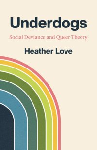 cover of the book Underdogs: Social Deviance and Queer Theory