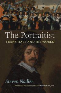 cover of the book The Portraitist: Frans Hals and His World