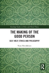 cover of the book The Making of the Good Person: Self-Help, Ethics and Philosophy