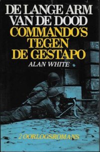 cover of the book De lange arm van de dood - Commando's tegen de Gestapo