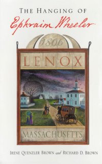 cover of the book The Hanging of Ephraim Wheeler: A Story of Rape, Incest, and Justice in Early America
