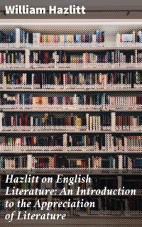 cover of the book Hazlitt on English Literature: An Introduction to the Appreciation of Literature