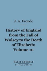 cover of the book History of England from the Fall of Wolsey to the Death of Elizabeth. Vol. III