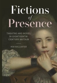 cover of the book Fictions of presence: theatre and novel in eighteenth-century Britain