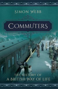 cover of the book Commuters: The History of a British Way of Life