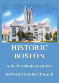 cover of the book Historic Boston and its Neighbourhood