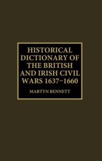 cover of the book Historical Dictionary of the British and Irish Civil Wars 1637-1660