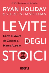 cover of the book Le vite degli stoici. L'arte di vivere da Zenone a Marco Aurelio