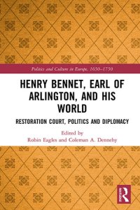 cover of the book Henry Bennet, Earl of Arlington, and his World: Restoration Court, Politics and Diplomacy