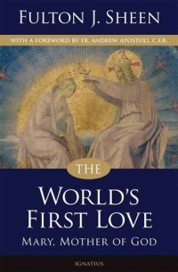 cover of the book The World's First Love, 2nd Edtion: Mary, the Mother of God