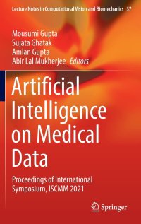 cover of the book Artificial Intelligence on Medical Data: Proceedings of International Symposium, ISCMM 2021