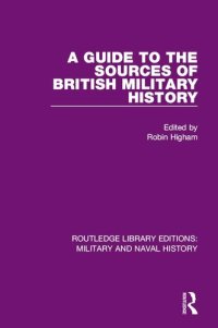 cover of the book A Guide to the Sources of British Military History