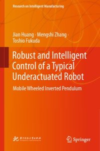 cover of the book Robust and Intelligent Control of a Typical Underactuated Robot: Mobile Wheeled Inverted Pendulum