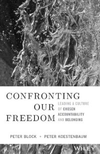 cover of the book Confronting Our Freedom: Leading a Culture of Chosen Accountability and Belonging