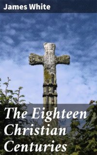 cover of the book The Eighteen Christian Centuries