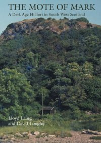 cover of the book The Mote of Mark: A Dark Age Hillfort in South-West Scotland