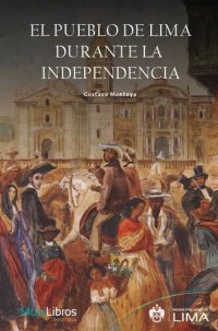 cover of the book El pueblo de Lima durante la independencia