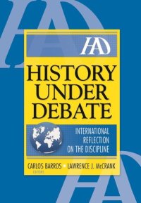 cover of the book History Under Debate: International Reflection on the Discipline