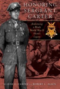 cover of the book Honoring Sergeant Carter: Redeeming a Black World War II Hero's Legacy