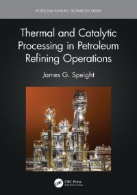 cover of the book Thermal and Catalytic Processing in Petroleum Refining Operations