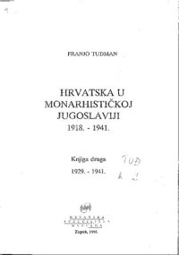 cover of the book Hrvatska u monarhističkoj Jugoslaviji (Knjiga druga 1929.-1941.)