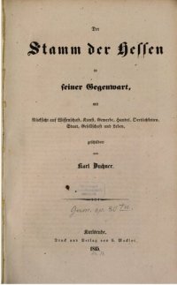 cover of the book Stamm der Hessen in seiner Gegenwart, mit Rücksicht auf Wissenschaft, Kunst, Gewerbe, Handel, Örtlichkeiten, Staat, Gesellschaft und Leben