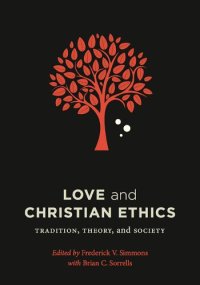 cover of the book Love and Christian Ethics: Tradition, Theory, and Society