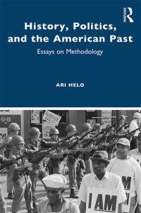 cover of the book History, Politics and the American Past: Essays on Methodology