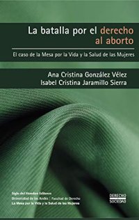 cover of the book La batalla por el derecho al aborto: El caso de la Mesa por la Vida y la Salud de las Mujeres