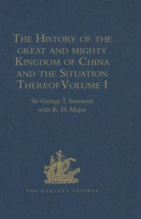 cover of the book The History of the Great and Mighty Kingdom of China and the Situation Thereof Volume I