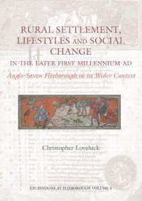 cover of the book Rural Settlement, Lifestyles and Social Change in the Later First Millennium AD: Anglo-Saxon Flixborough in Its Wider Context