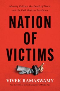 cover of the book Nation of Victims Identity Politics, the Death of Merit, and the Path Back to Excellence