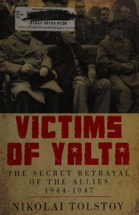 cover of the book Victims of Yalta: The Secret Betrayal of the Allies: 1944-1947