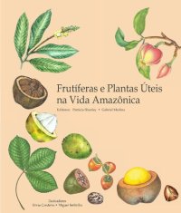 cover of the book Frutíferas e Plantas Úteis na Vida Amazônica