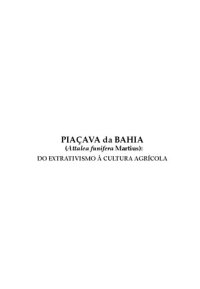 cover of the book Piaçava da Bahia (Attalea Funifera Martius): do Extrativismo à Cultura Agrícola