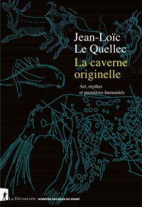 cover of the book La caverne originelle. Art, mythes et premières humanités