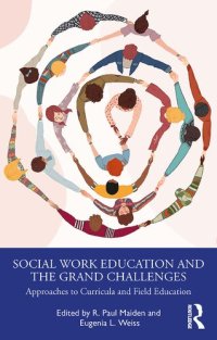 cover of the book Social Work Education and the Grand Challenges: Approaches to Curricula and Field Education