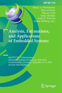 cover of the book Analysis, Estimations, and Applications of Embedded Systems: 6th IFIP TC 10 International Embedded Systems Symposium, IESS 2019 Friedrichshafen, Germany, September 9–11, 2019 Revised Selected Papers